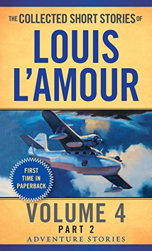 The Collected Short Stories of Louis L'Amour, Volume 4, Part 2: Adventure Stories von Bantam